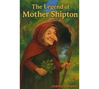 The Legend of Mother Shipton: Colouring book (Myths, Magic & Legends of Britain Colouring Collection)