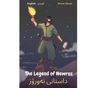 The Legend of Newroz داستانی نەورۆز: English Sorani Kurdish Bilingual Children's Book