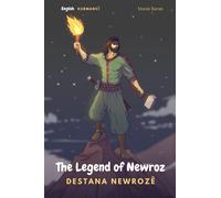 The Legend of Newroz: Destana Newrozê (Bilingual English - Kurmanji Kurdish Children's book)