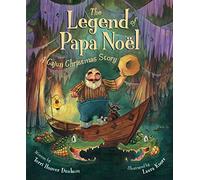The Legend of Papa Noel: A Cajun Christmas Story (Myths, Legends, Fairy and Folktales)