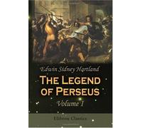 The Legend of Perseus: Volume 1