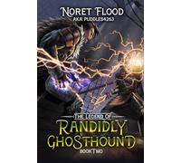 The Legend of Randidly Ghosthound 2: A LitRPG Adventure
