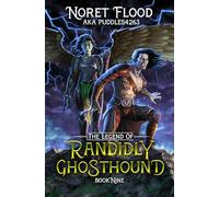 The Legend of Randidly Ghosthound 9: A LitRPG Adventure