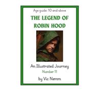 The Legend of Robin Hood (An Illutrated Journey Number 11): Myths