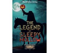 The Legend of Sleepy Hollow: 21st Edition - Timeless Story with Classic Illustrations and Updated Language for Modern Readers, Bonus Untouched Classic Version Included