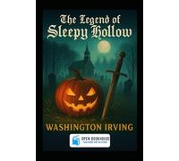 The Legend of Sleepy Hollow: A Classic American Ghost Story - Special Illustrated Edition