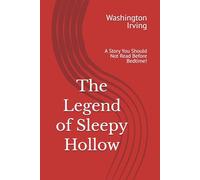 The Legend of Sleepy Hollow: A Story You Should Not Read Before Bedtime!