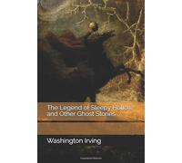The Legend of Sleepy Hollow and Other Ghost Stories
