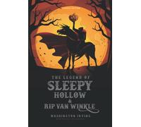 The Legend of Sleepy Hollow and Rip Van Winkle: by Washington Irving with Classics Illustrated