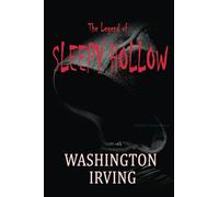 The Legend of Sleepy Hollow by Washington Irving: Original Illustrations