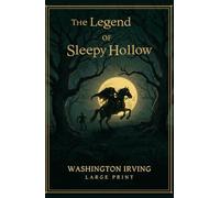 The Legend of Sleepy Hollow: (large print edition)