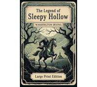 The Legend of Sleepy Hollow: (Large Print Edition)