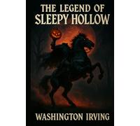 The Legend of Sleepy Hollow: Original 1820 Illustrated Edition