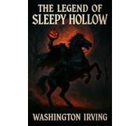 The Legend of Sleepy Hollow: Original 1820 Illustrated Edition