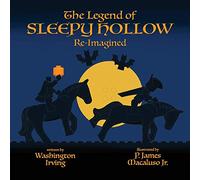 The Legend of Sleepy Hollow - Re-Imagined