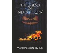 The Legend of Sleepy Hollow: The Headless Horseman, A 19th-Century Horror Classic