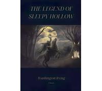 The Legend of Sleepy Hollow: The Original 1820 Edition: Classic Illustrated Edition