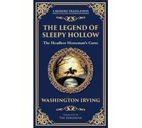 The Legend of Sleepy Hollow: Washington Irving's Iconic American Ghost Story - The Headless Horseman Rides (Deluxe Hardbound Edition) (298) (Library of Alexandria)