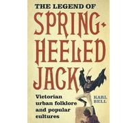 The Legend of Spring-Heeled Jack: Victorian Urban Folklore and Popular Cultures