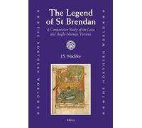 The Legend of St Brendan: A Comparative Study of the Latin and Anglo-Norman Versions (Northern World)