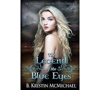 The Legend of the Blue Eyes: Book One of the Blue Eyes Trilogy: Volume 1