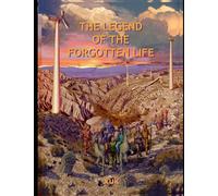 THE LEGEND OF THE FORGOTTEN LIFE