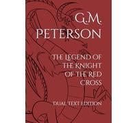 The Legend of the Knight of the Red Cross: Dual Text Edition: 1 (Edmund Spenser's Fairy Queen - Dual Text)