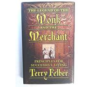 The Legend of The Monk and The Merchant: Principles for Successful Living