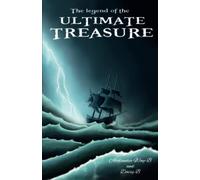 The legend of the ULTIMATE TREASURE