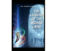 The Legend of The Wizard Land: The End of the Beginning (The Legends Of the Wizard Land)