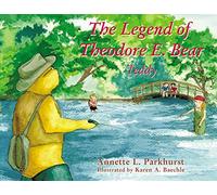 The Legend of Theodore E. Bear: Teddy