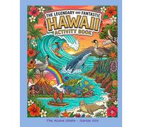 The Legendary and Fantastic Hawaii Activity Book: The Aloha State Adventures: Coloring Pages, Mazes, Seek & Find, Star Gazing, Did You Know Facts and More!