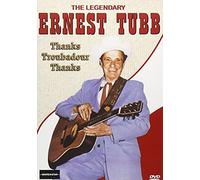 The Legendary Ernest Tubb - Thanks Troubador, Thanks
