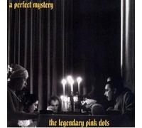 The Legendary Pink Dots - A Perfect Mystery