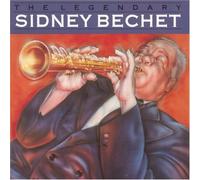 The Legendary Sidney Bechet by Sidney Bechet