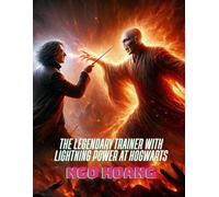 The Legendary Trainer with Lightning Power at Hogwarts (The Legendary Thunder Master Trainer at Hogwarts)