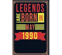 The Legends are Born in MAY 1990: 32 nd Birthday Gifts for Men Notebook | Motivational quotes | Happy Birthday | Gifts for Men | Mens Gifts For Adults | Personalized Unique ideas