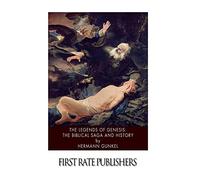 The Legends of Genesis: the Biblical Saga and History