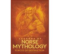 The Legends of Norse Mythology: Forces of Destruction