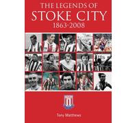 The Legends of Stoke City 1863 - 2008