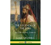 The Legends of the Jews – All Four Volumes – Complete – Lulu