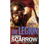 The Legion (Eagles of the Empire 10): Simon Scarrow