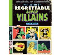 The Legion of Regrettable Supervillains: Oddball Criminals from Comic Book History: 2