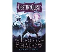 The Legion of Shadow: DestinyQuest Book 1 (DESTINYQUEST)
