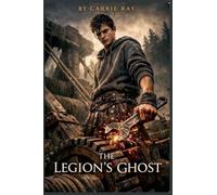 The Legion's Ghost: 2 (Survival Through the Ages)