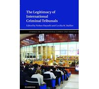 The Legitimacy of International Criminal Tribunals: 2 (Studies on International Courts and Tribunals, Series Number 2)