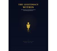 The Legitimacy Within: Why Identity - Not Confidence - Builds Real Authority
