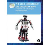 The LEGO MINDSTORMS EV3 Discovery Book (Full Color): A Beginner's Guide to Building and Programming Robots