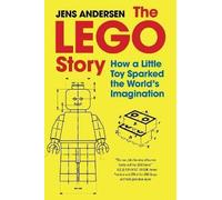 The LEGO Story, Jens Andersen, Hardback