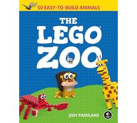 The Lego Zoo: 50 Easy-To-Build Animals